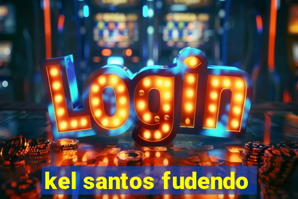 kel santos fudendo